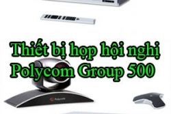Thiet Bi Hop Hoi Nghi Polycom Group 500