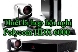 Thiet Bi Hop Hoi Nghi Polycom Hdx 6000